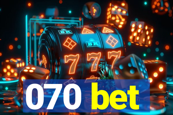 070 bet